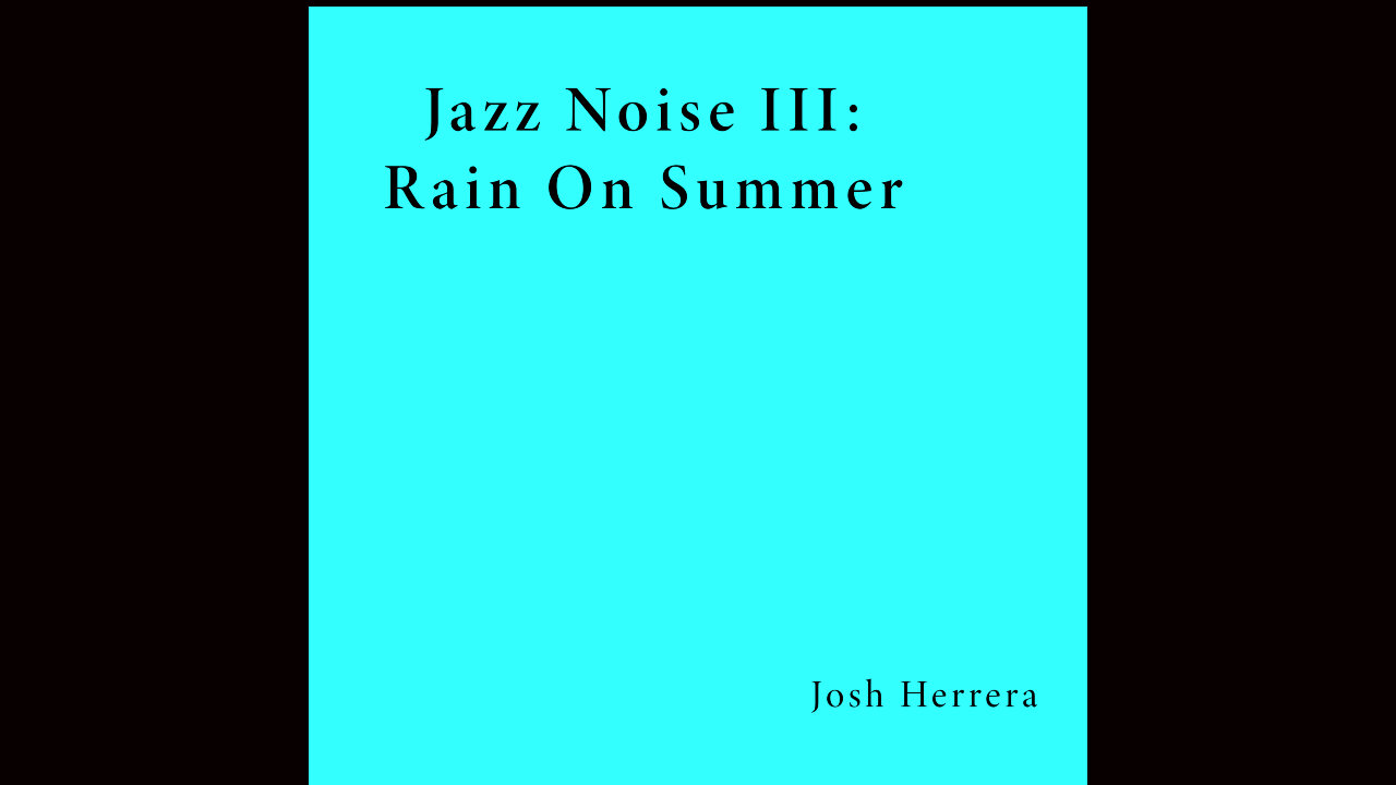 Jazz Noise III: Rain On Summer