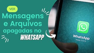 Como Ver Mensagens e Arquivos apagadas no WhatSapp