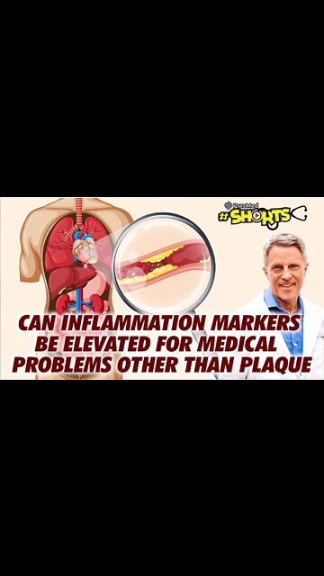 #SHORTS Can Inflammation Markers Be Elevated for Medical Problems Other Than Plaque