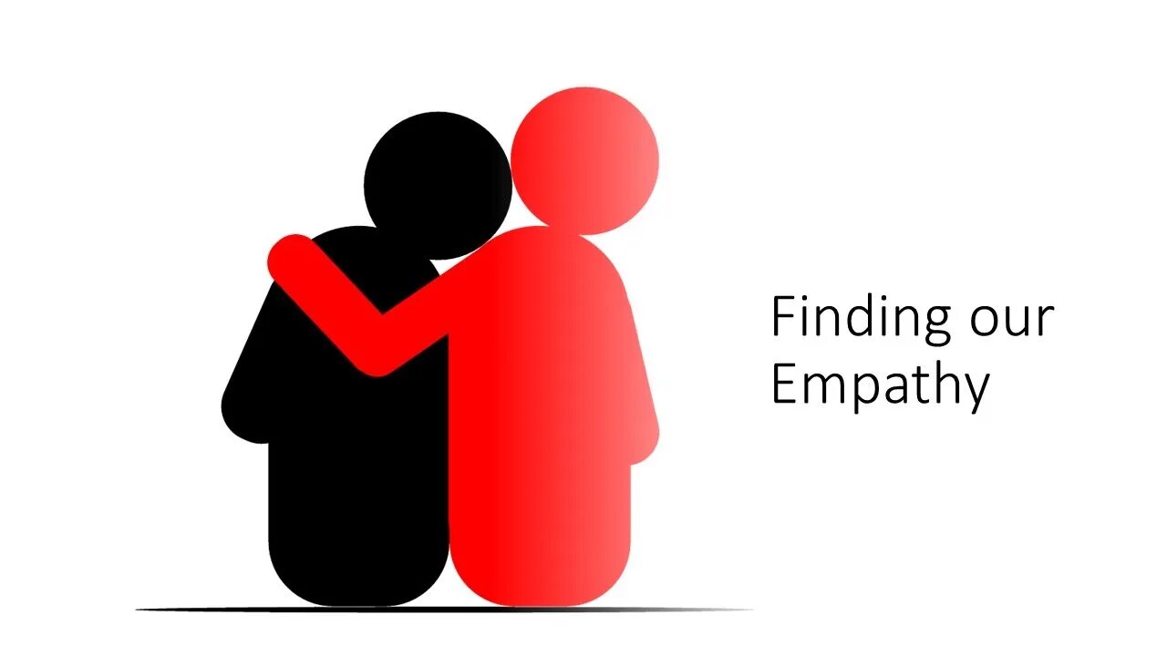 Finding Our Empathy