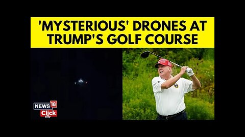 Unusual Drone Activity Around Trump's Golf Course, Authorities Continue Investigating | N18G