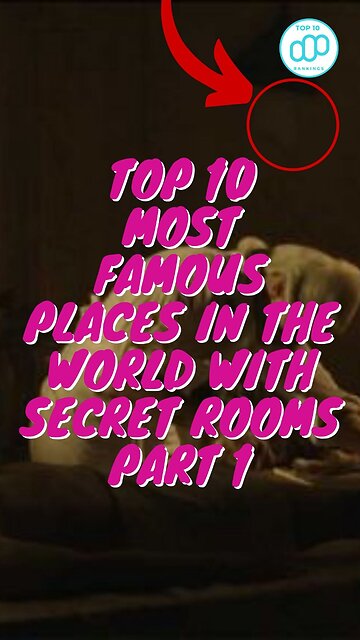 Top 10 Most Famous Places In The World With Secret Rooms Part 1