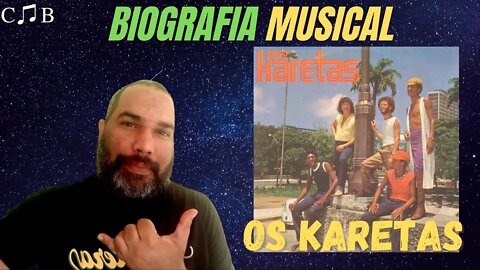 BIOGRAFIA MUSICAL | OS KARETAS