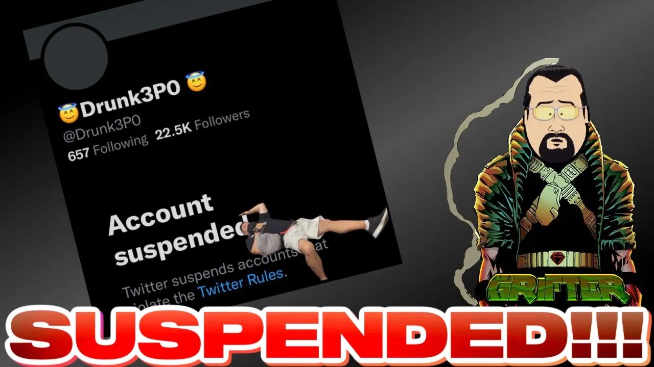 Drunk3PO Suspended?! Permanently !?