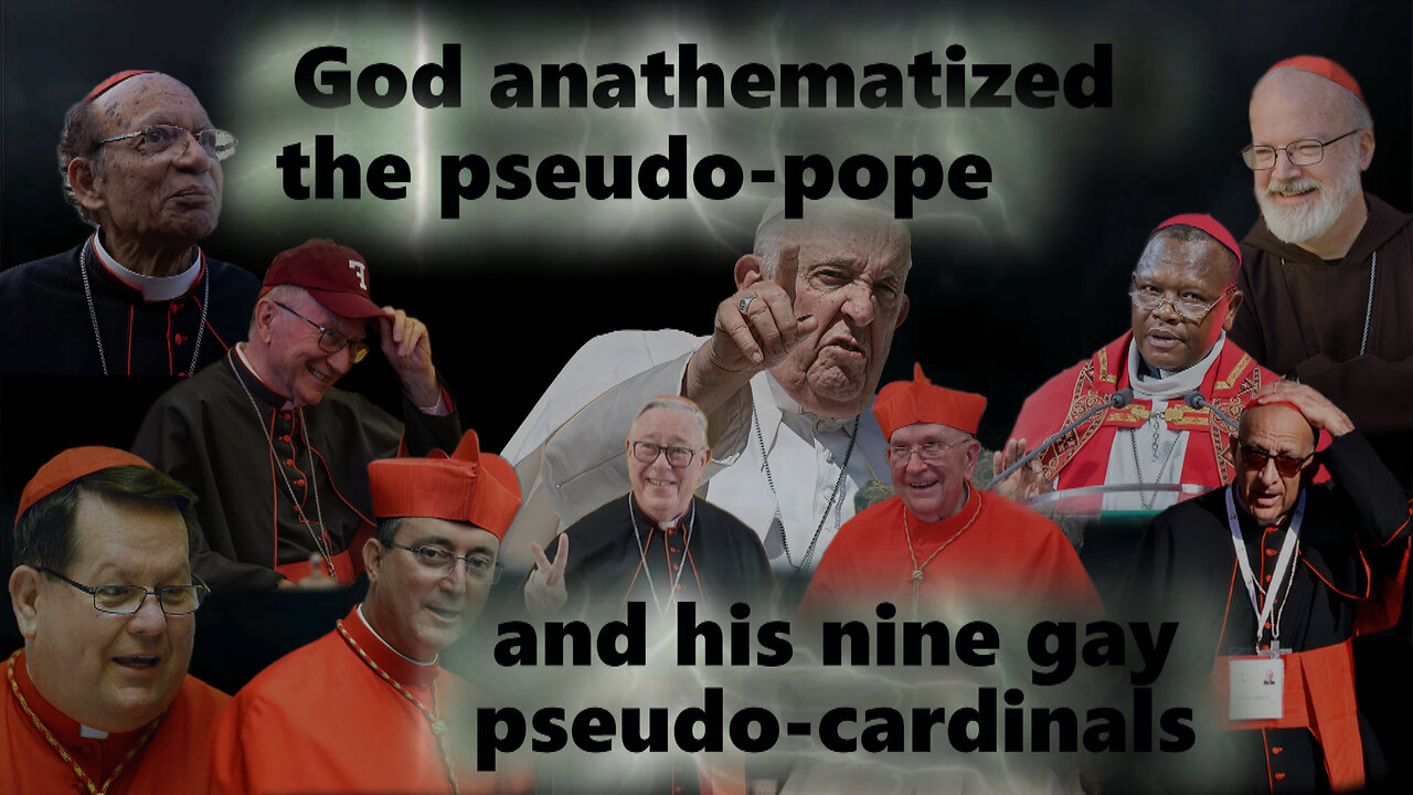 BCP: God anathematized the pseudo-pope and his nine gay pseudo-cardinals