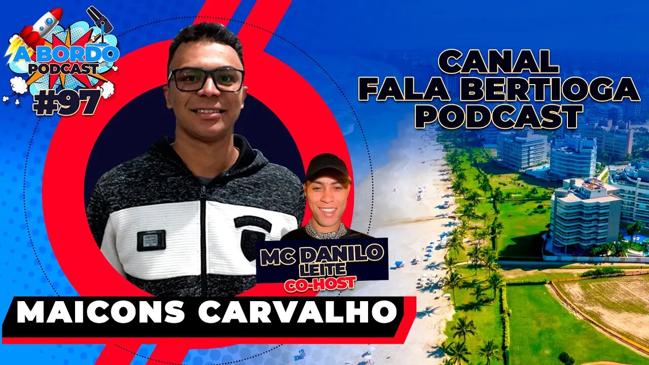 Maicon Carvalho e Danilo Leite- A Bordo Podcast #97