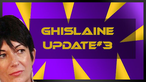 Ghislaine update 3