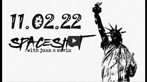 JUAN O'SAVIN W/ LATEST INTEL W/ SPACESHOT 11/2/2022