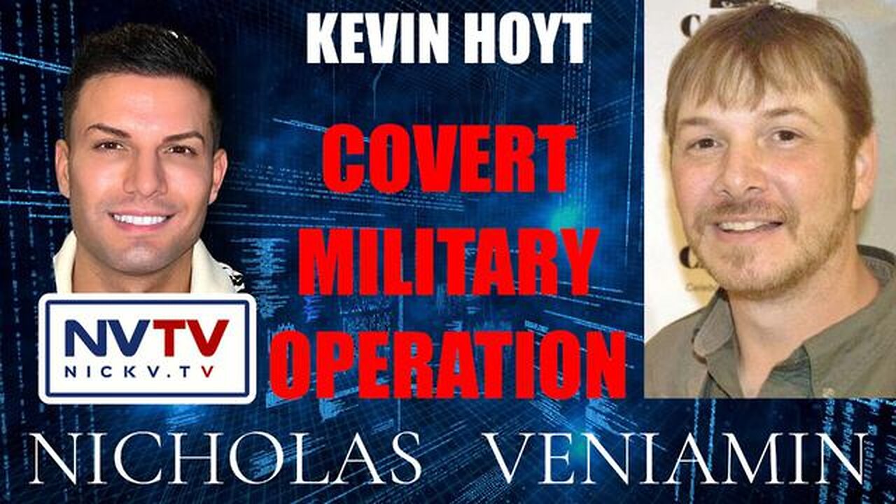 KEVIN HOYT DISCUSSES COVERT OPERATION WITH NICHOLAS VENIAMIN - TRUMP NEWS