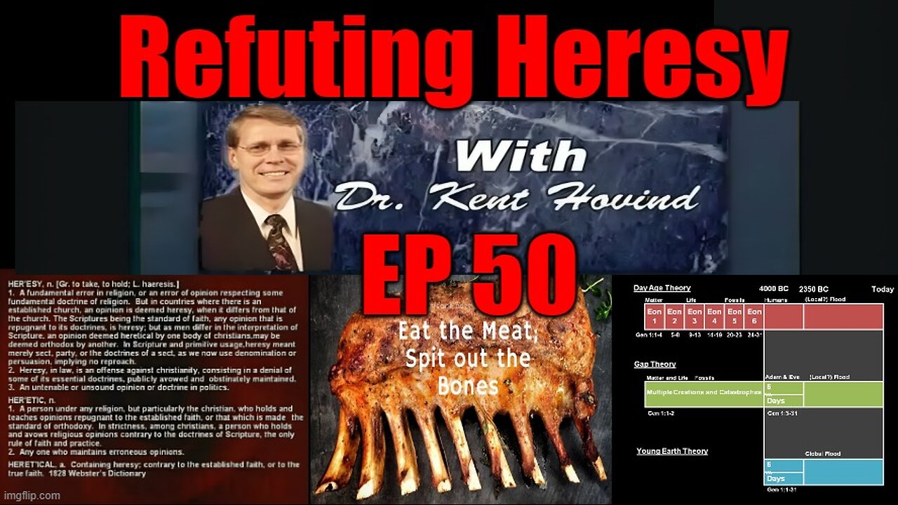 Dr. Kent Hovind's Science Class Ep 50 Refuting Heresy