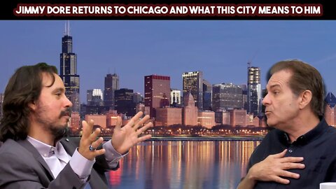 Jimmy Dore Returns To Chicago And What This City Means To Him