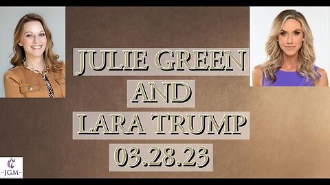 JULIE GREEN AND LARA TRUMP