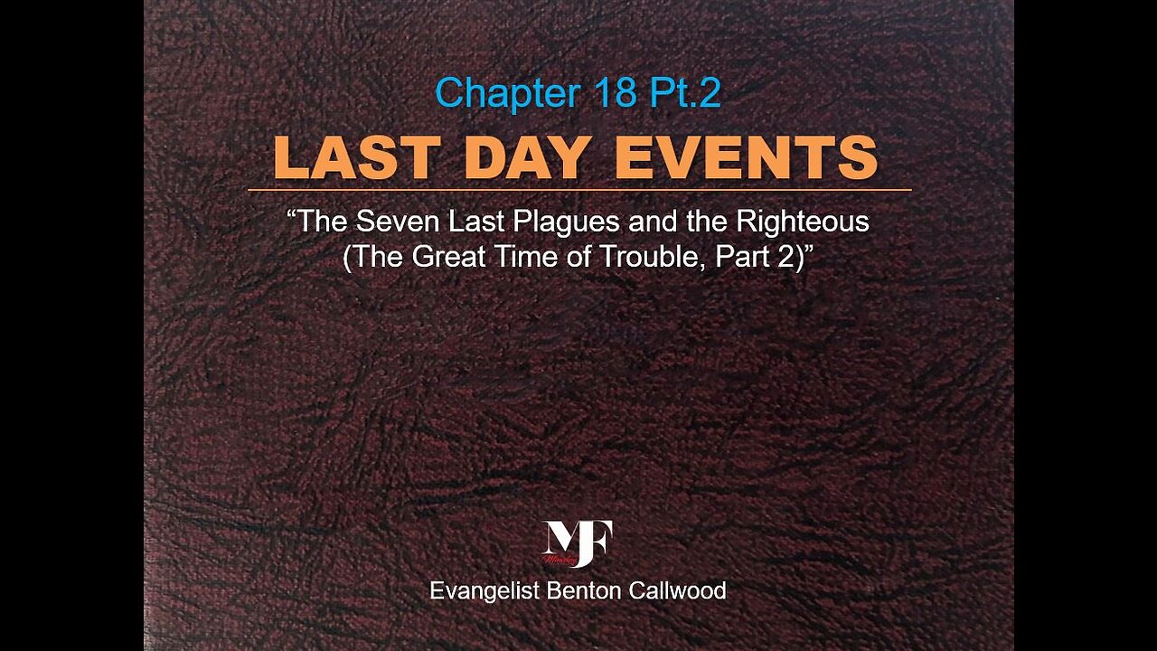 10-26-22 LAST DAY EVENTS Chpater 18 Pt.2 By Evangelist Benton Callwood