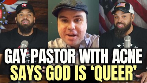 Gay Pastor With Acne Says "God Is Queer"