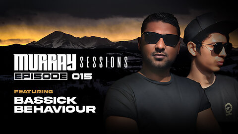 Murray Sessions 015 (feat. Bassick Behaviour)