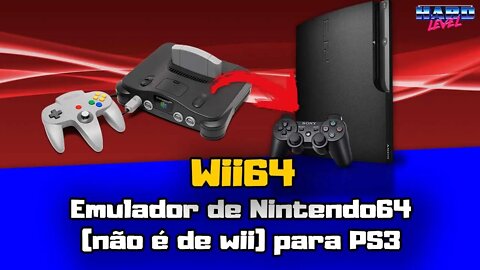 Wii64-PS3 - O primeiro emulador de Nintendo 64 para PS3!