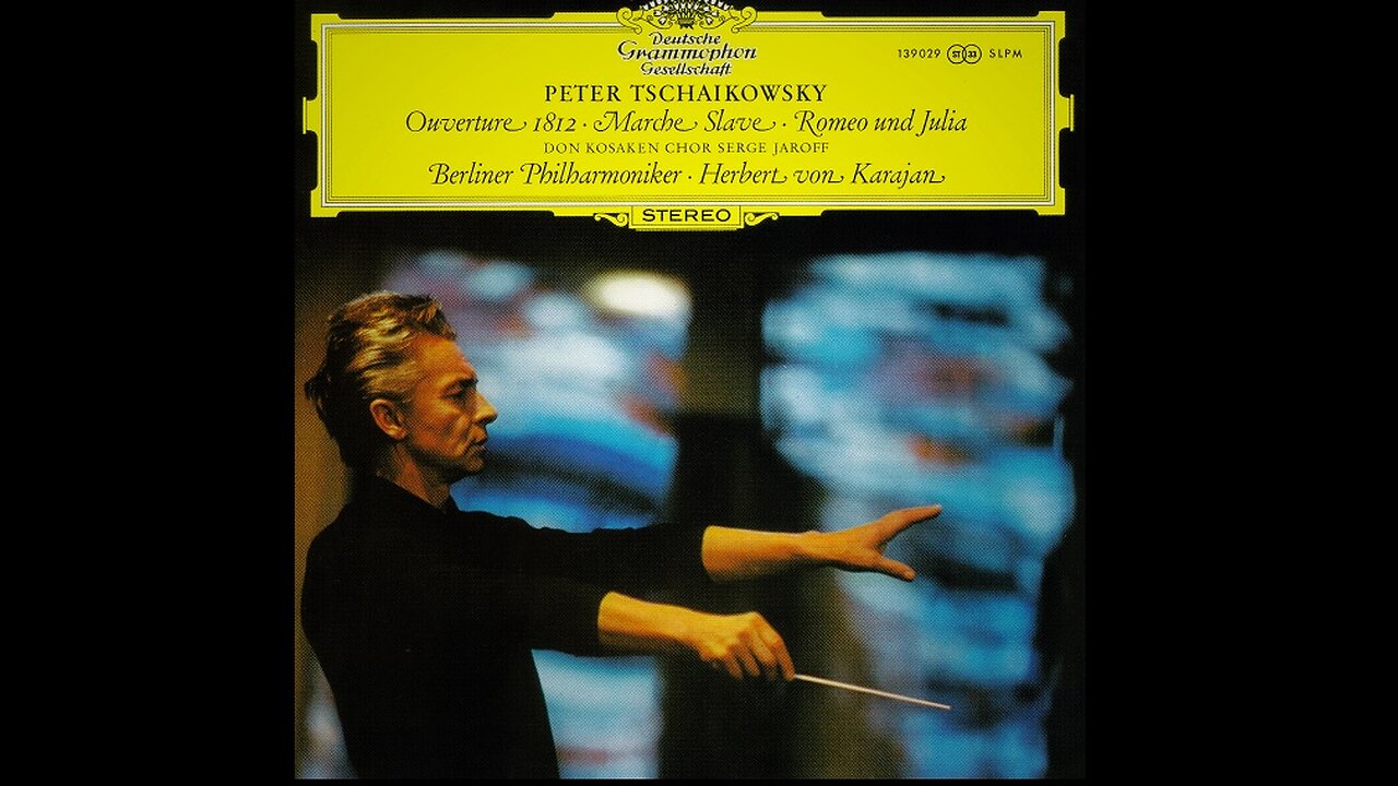 Herbert von Karajan - Tchaikovsky - Overture 1812 / Marche Slave / Romeo and Juliet - 1967 BPO