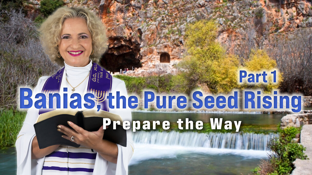 Banias, The Pure Seed Rising Part One | Prepare the Way | Archbishop Dominiquae Bierman