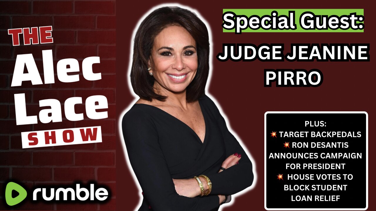 Special Guest: JUDGE JEANINE PIRRO, Target Backpedals, DeSantis For President | The Alec Lace Show