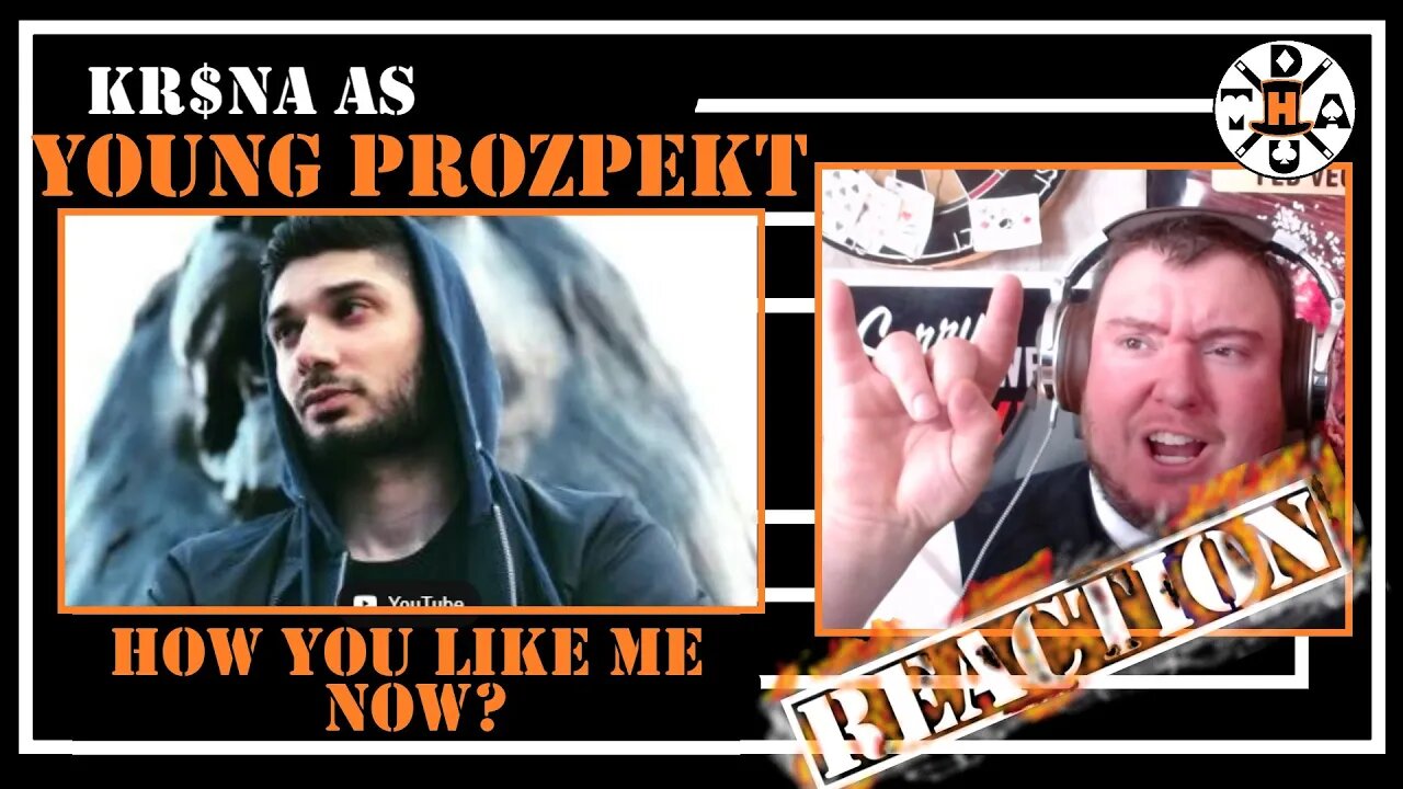 KR$NA as Young Prozpekt - How You Like Me Now? Reaction | I Dig The Punk Rock Vibes!