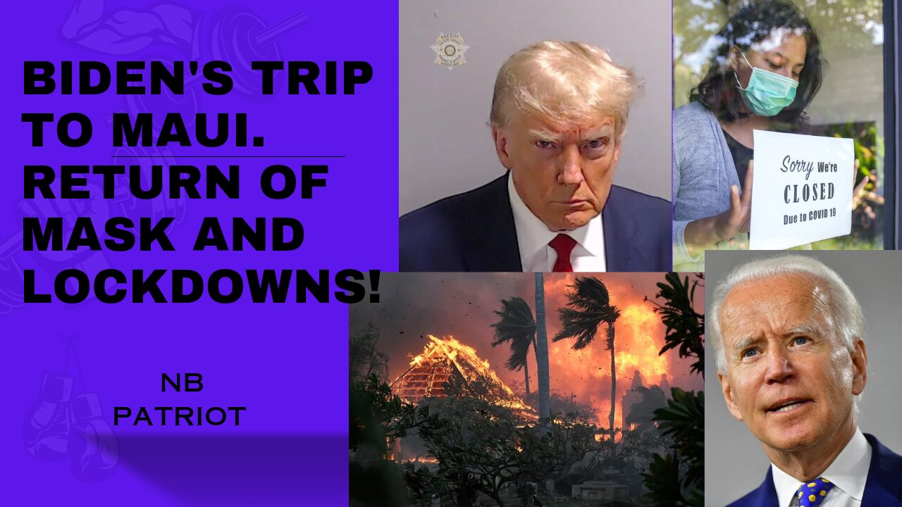 Bidens trip to Maui. Return of mask and lockdowns!