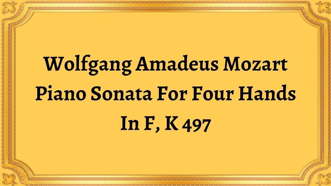 Wolfgang Amadeus Mozart Piano Sonata For Four Hands In F, K 497