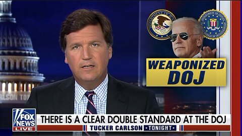 Tucker Carlson: Weaponized DOJ