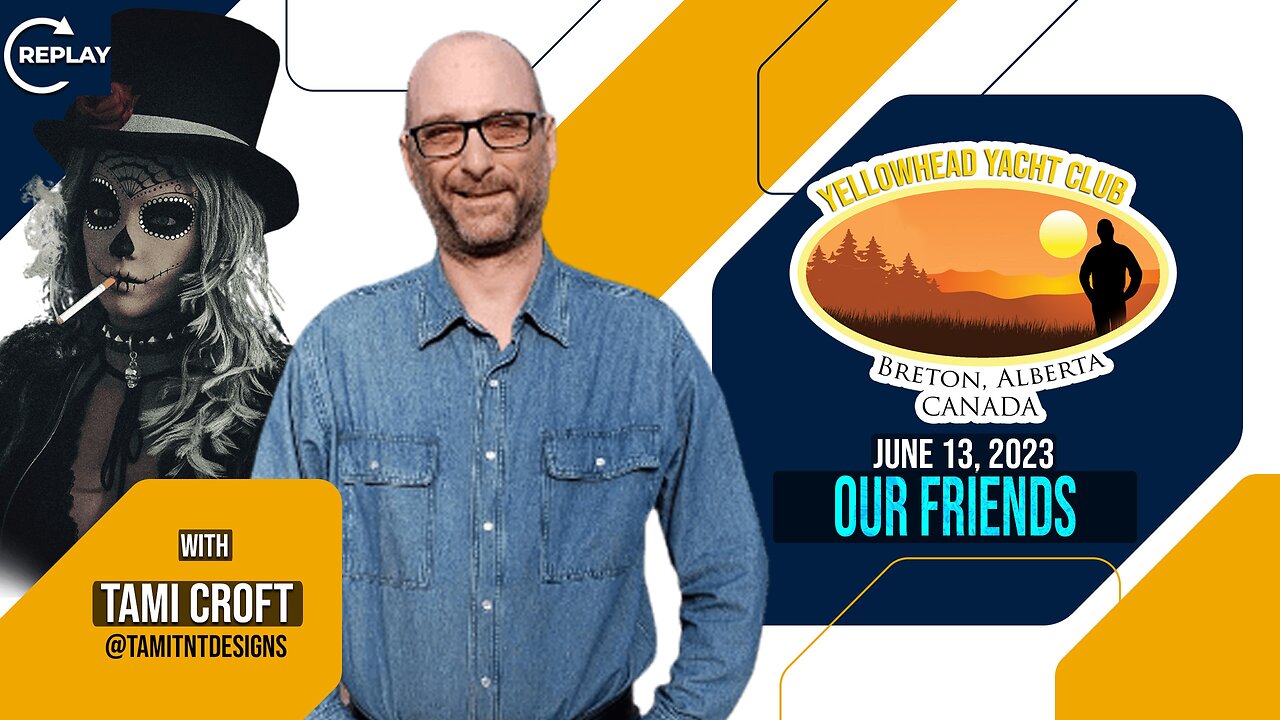 Replay Our Friends w/ Tami Croft | Yellowhead Yacht Club | June 14