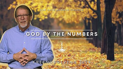 Sunday Worship: Friendsgiving 2024 - God by the Numbers (11-3-24)