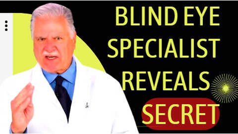 BLIND EYE SPECIALIST REVEALS THE Secrets -Restore vision naturally in 7 days