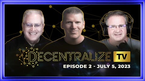 Decentralize.TV - Episode 2 - 07-05-23 - US Senate Candidate Jonathan Emord