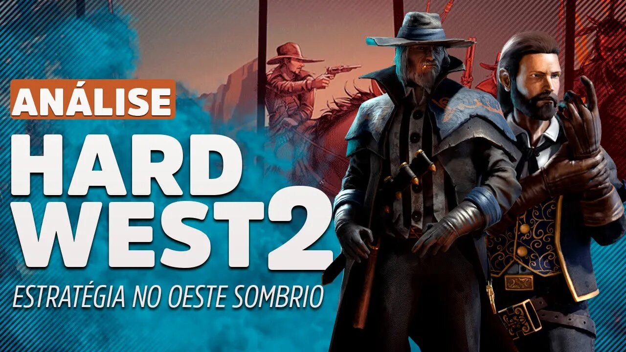 HARD WEST 2 - ESTRATÉGIA SOBRENATURAL NO VELHO OESTE | ANÁLISE/REVIEW - Vale a Pena?