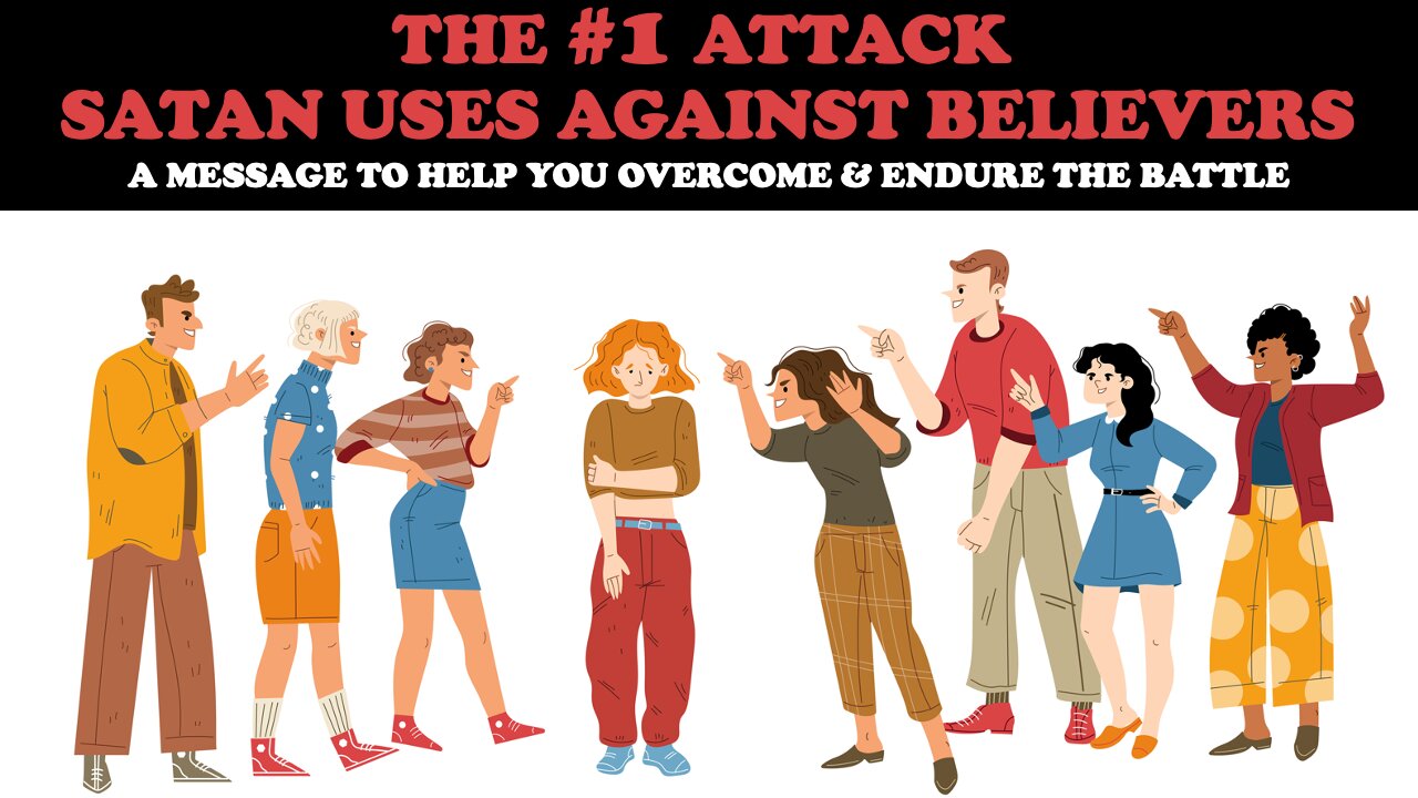 THE #1 ATTACK SATAN USES AGAINST BELIEVERS: A MESSAGE TO HELP YOU OVERCOME & ENDURE THE BATTLE