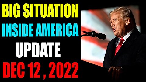 BIG SITUATION INSIDE AMERICA UPDATE OF TODAY'S DECEMBER 12 , 2022