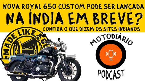 Nova Royal 650 CUSTOM, pode ser lançada em breve na INDIA? CONFIRA O QUE Dizem os SITES INDIANOS