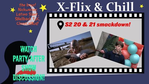 X-Flix & Chill|Watch Party|S2 E20 & E21