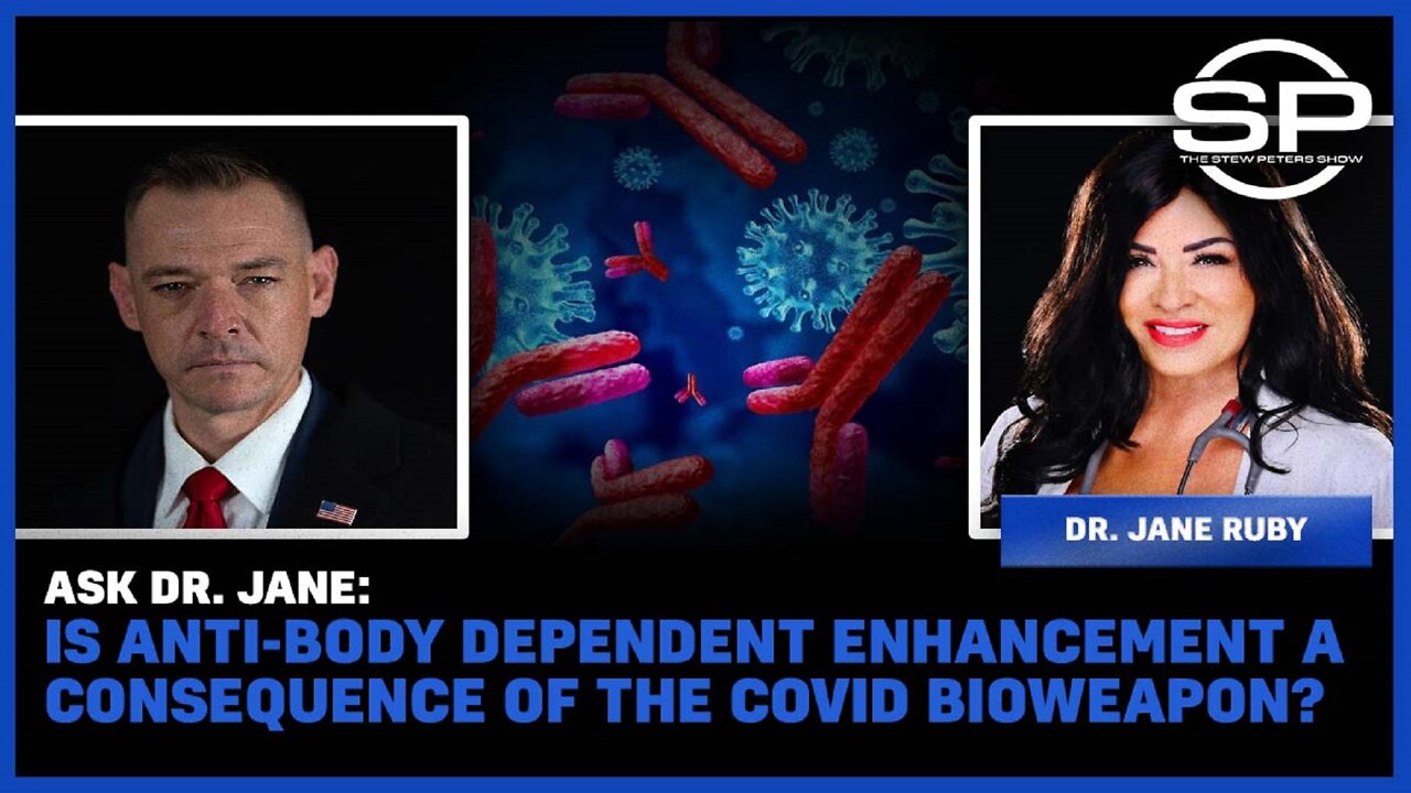 Ask Dr. Jane: Is Anti-Body Dependent Enhancement A Consequence Of The Covid Bioweapon