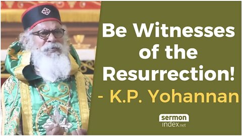 Be Witnesses of the Resurrection! by K.P. Yohannan, Metropolitian