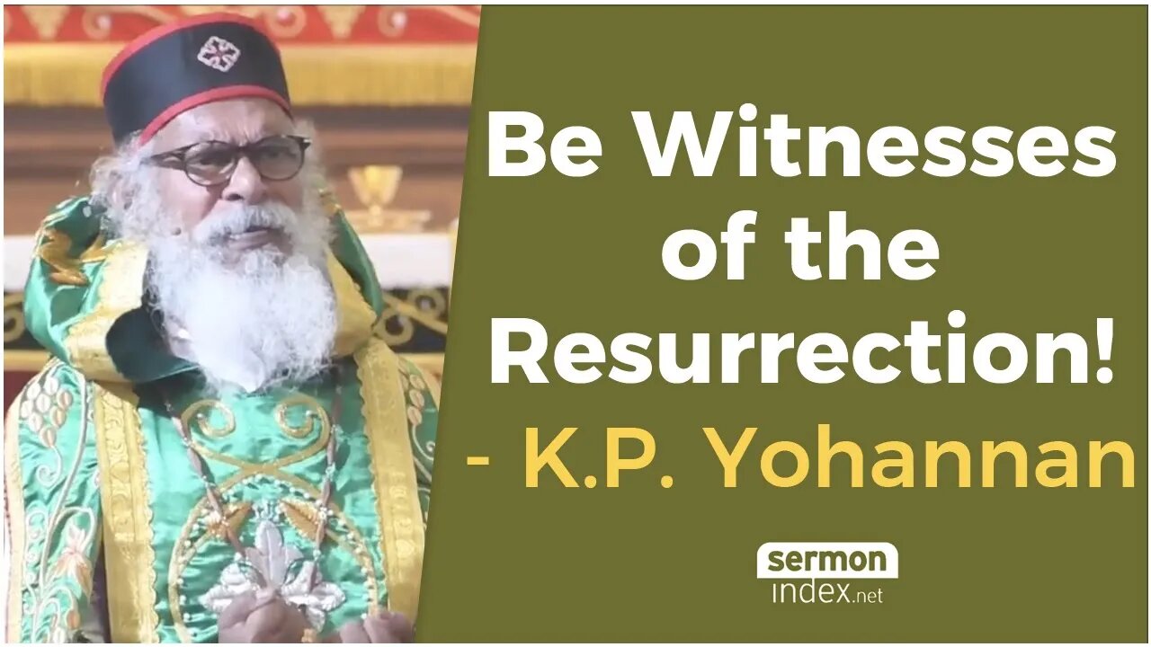 Be Witnesses of the Resurrection! by K.P. Yohannan, Metropolitian