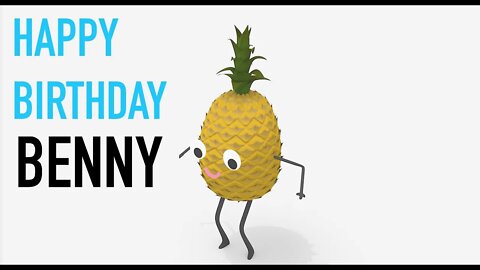 Happy Birthday BENNY! - PINEAPPLE Birthday Song