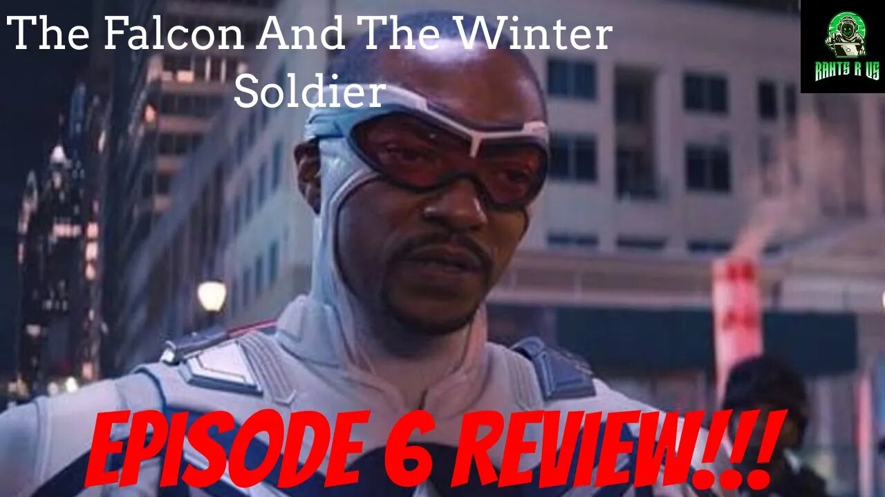 The Falcon And The Winter Soldier: Episode 6 Review!!!