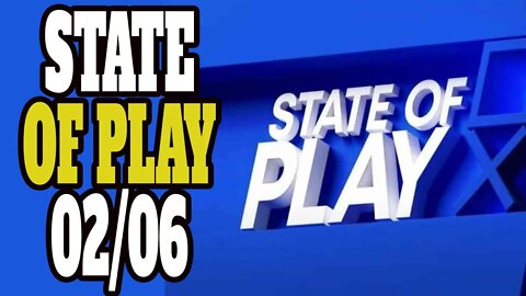 State of Play 02/06/2022 AO VIVO