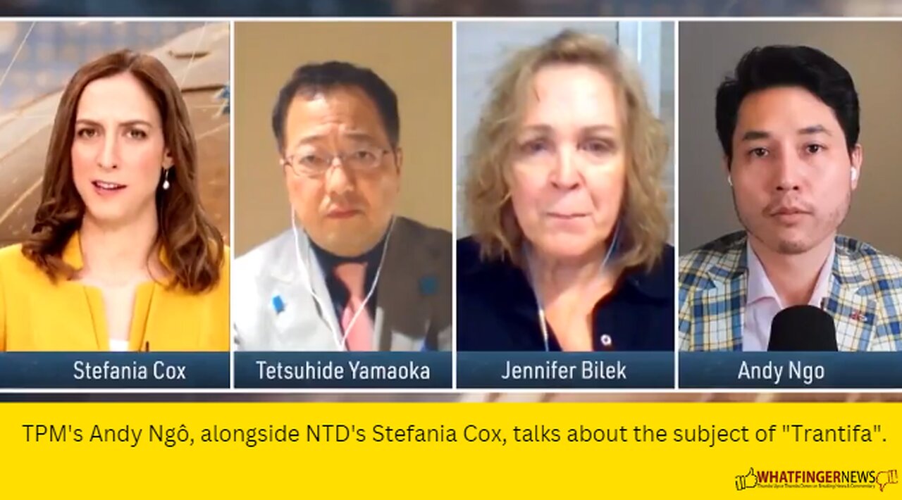 TPM's Andy Ngô, alongside NTD's Stefania Cox, talks about the subject of "Trantifa".