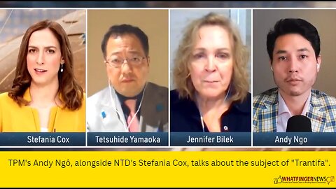 TPM's Andy Ngô, alongside NTD's Stefania Cox, talks about the subject of "Trantifa".