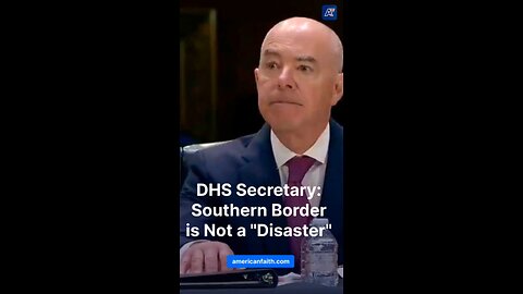 DHS Secretary Alejandro Mayorkas Believes Southern Border is Not a ‘Disaster’