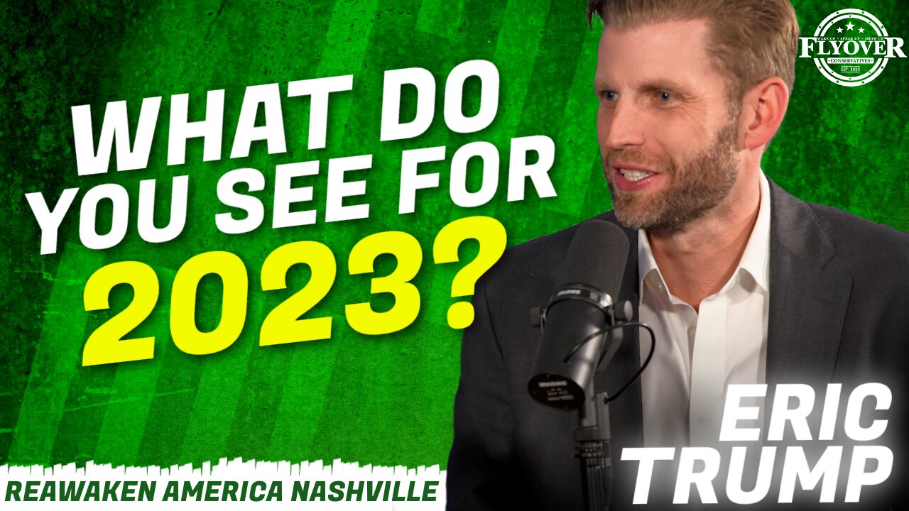 What do you see for 2023? + SURPRISE CALL FROM PRESIDENT TRUMP - Eric Trump | ReAwaken America Nashville