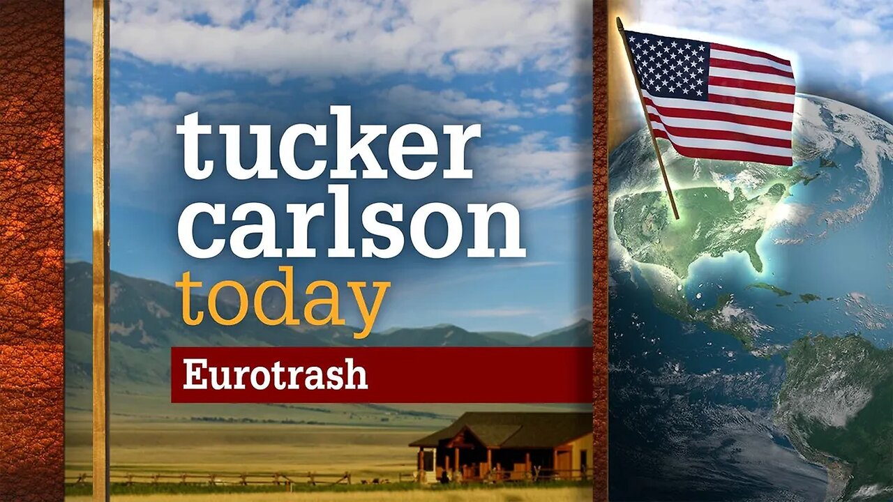 Tucker Carlson Today | Eurotrash: David Harsanyi