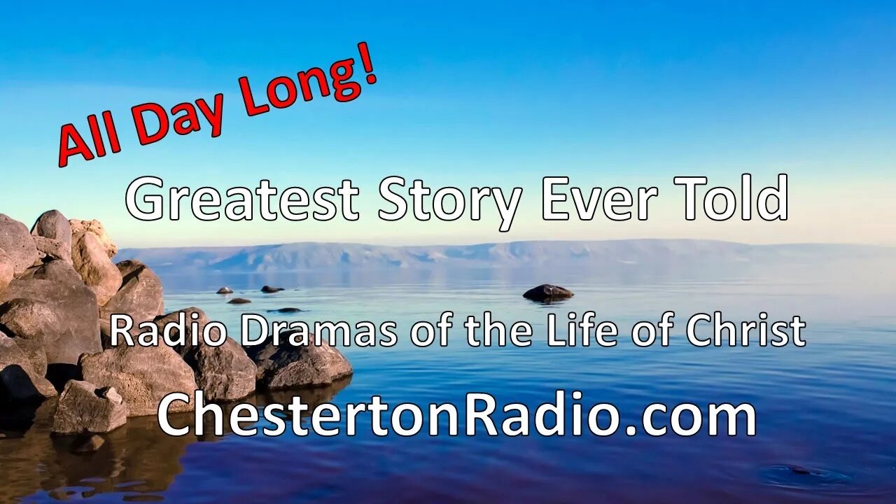 The Greatest Story Ever Told - Radio Dramas of the Life of Christ - All Day!