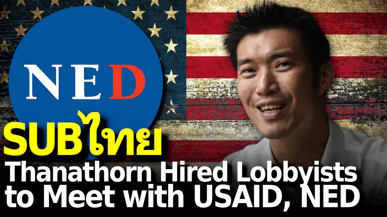 Thai Opposition Leader Paid Lobbyists to Arrange Meeting with USAID, NED