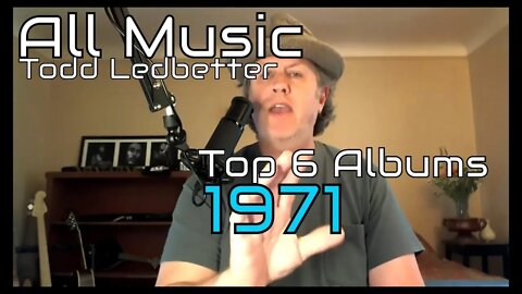 Top 6 Albums 1971 - All Music With Todd Ledbetter